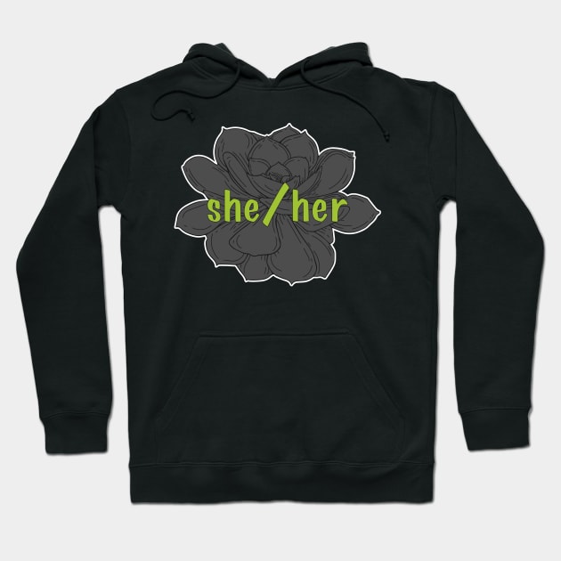 She/Her Pronoun (Succulent - Grey) Hoodie by theartfulscientist